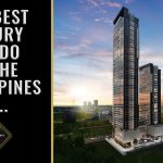 The Best Luxury Condo Development in the Philippines is…